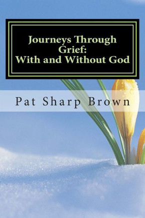 Journeys Through Grief: With and Without God
