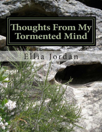 Thoughts From My Tormented Mind