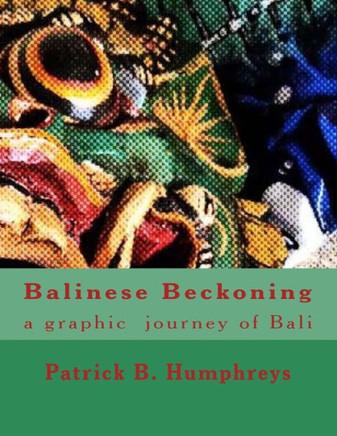 Balinese Beckoning: a graphic journey of Bali