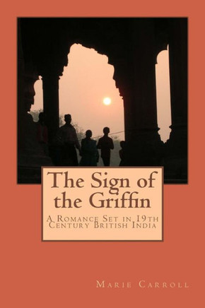 The Sign of the Griffin: A Romance Set in 19th Century British India