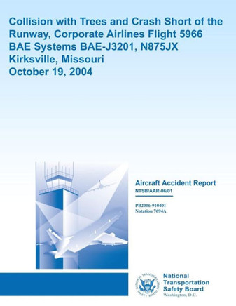 Aviation Accident Report: Collision with Trees and Crash Short of the Runway Corporate Airlines, Flight 5966