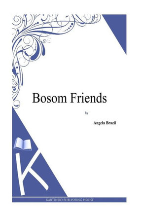 Bosom Friends : 9781494825928