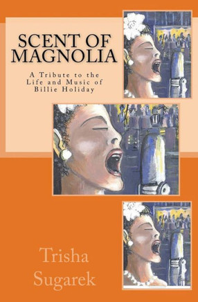 Scent of Magnolia: A Tribute to the Life and Music of Billie Holiday
