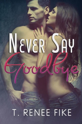 Never Say Goodbye : 9781494853716
