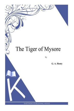 The Tiger of Mysore : 9781494864279