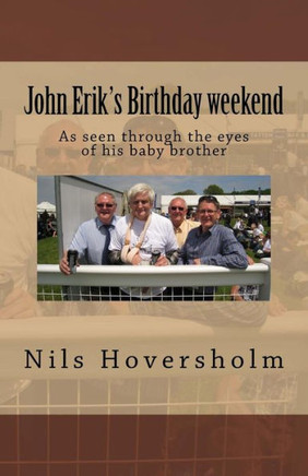John Erik's Birthday weekend