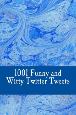 1001 Funny and Witty Twitter Tweets