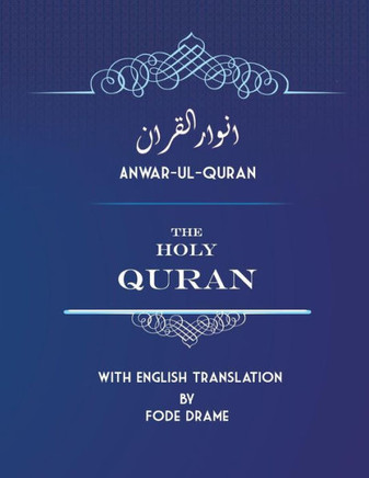 Anwar-ul-Quran: The Holy Quran with English Translation by Fode Drame