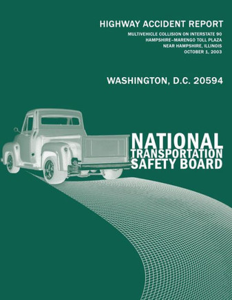 Highway Accident Report: Multivehicle Collision on Interstate 90 Hampshire?Marengo Toll Plaza Near Hampshire, Illinois October 1, 2003