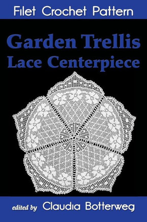 Garden Trellis Lace Centerpiece Filet Crochet Pattern: Complete Instructions and Chart