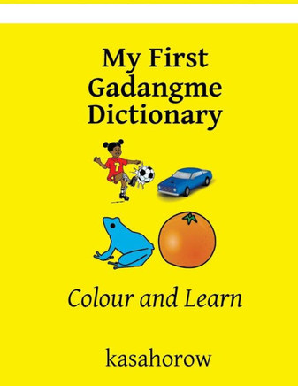 My First Gadangme Dictionary : Colour And Learn