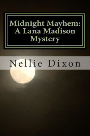 Midnight Mayhem: A Lana Madison Mystery