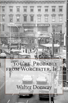 ""Your Probably from Worcester, If...""