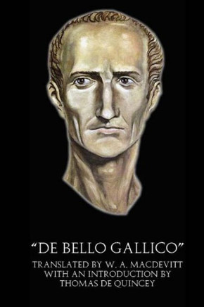 ""De Bello Gallico"" (Illustrated)