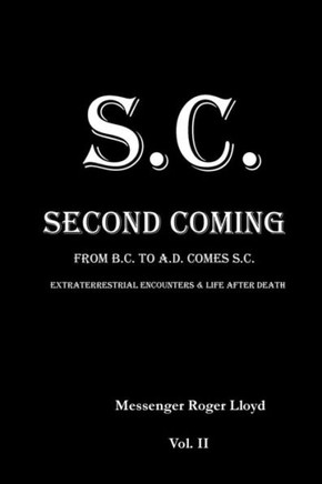 S.C. Second Coming: From B.C. To A.D. Comes S.C. Volume II
