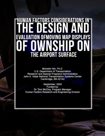 Human Factors Considerations in the Design and Evaluation of Moving Map Displays of Ownship on the Airport Surface
