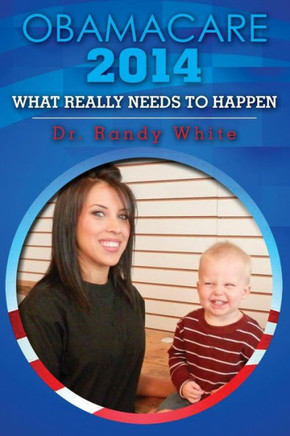OBAMACARE 2014 - What Really Needs to Happen