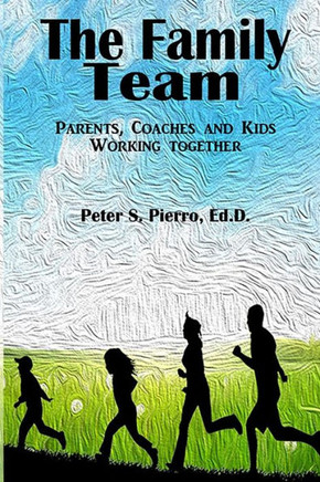 The Family Team: Parents, Coaches and Kids Working Together