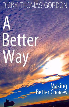 A Better Way: Making Better Choices