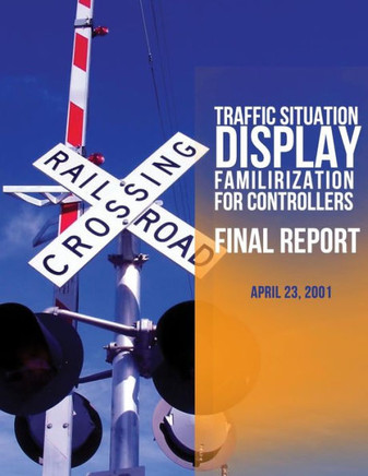 Traffic Situation Display Familiarization For Controllers: Final Report