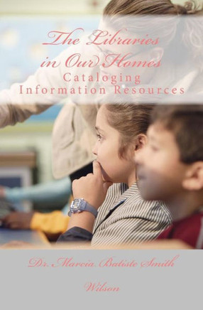 The Libraries in Our Homes: Cataloging Information Resources