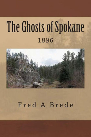 The Ghosts of Spokane: 1896