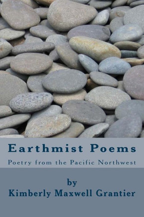 Earthmist Poems: Poetry from the Pacific Northwest
