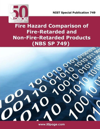 Fire Hazard Comparison of Fire-Retarded and Non-Fire-Retarded Products (NBS SP 749)