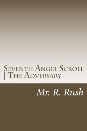 Seventh Angel Scroll | The Adversary: Key Of Characters Satan And The Devil - Hasatan
