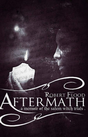 Aftermath: A Memoir of the Salem Witch Trials