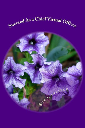 Succeed As a Chief Virtual Officer: Setting Up a Successful Virtual Assistant Business