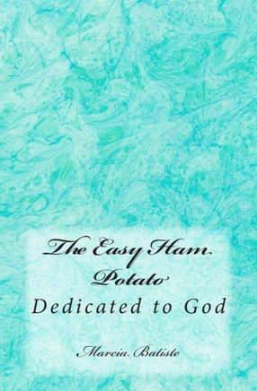 The Easy Ham Potato: Dedicated to God