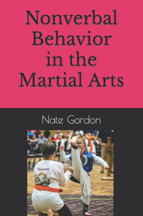 Nonverbal Behavior in the Martial Arts