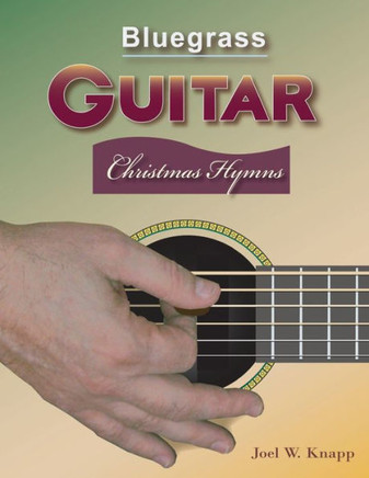 Bluegrass Guitar: Christmas Hymns