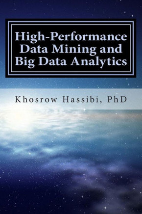 High Performance Data Mining and Big Data Analytics: The Story of Insight from Big Data