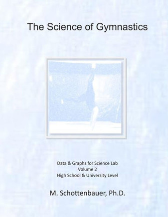 The Science of Gymnastics: Volume 2: Data & Graphs for Science Lab