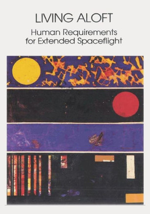 Living Aloft: Human Requirements for Extended Spaceflight
