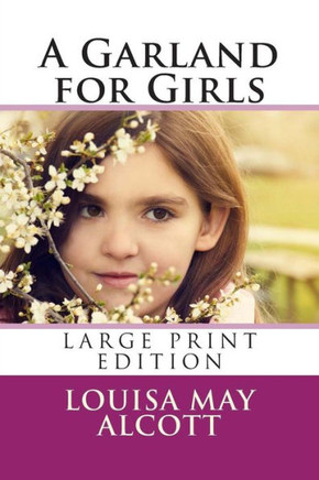 A Garland for Girls - Large Print Edition - Large Print
