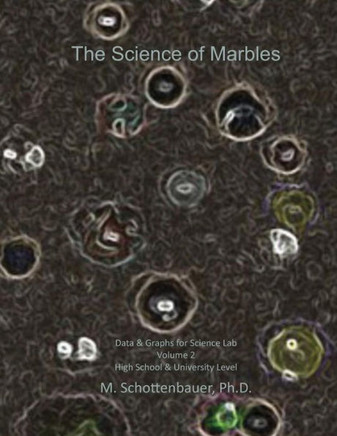 The Science of Marbles: Data & Graphs for Science Lab: Volume 2