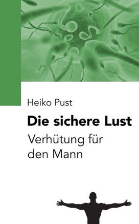 Die sichere Lust: VerhEtung fer den Mann