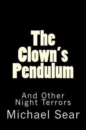 The Clown's Pendulum: And Other Night Terrors