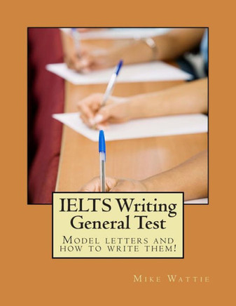 IELTS Writing General Test: Model letters and how to write them!