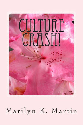 Culture Crash!: A California Yankee Transplanted to Texas