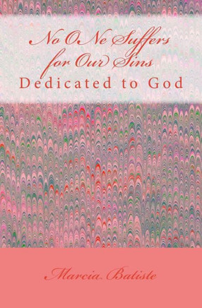 No ONe Suffers for Our Sins: Dedicated to God