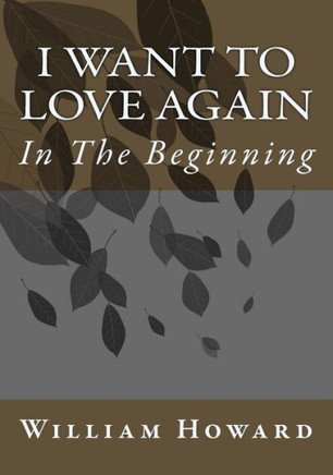 I Want to Love Again: In The Beginning