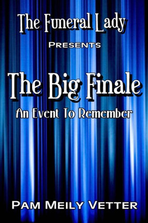 The Funeral Lady: The Big Finale: An Event to Remember