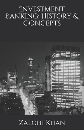Investment Banking: History & Concepts