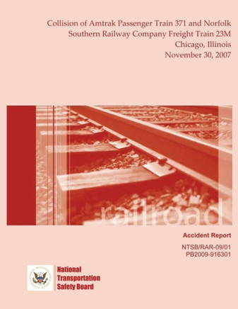 Railroad Accident Report Collision of Amtrak Passenger Train 371 and Norfolk Southern Railway Company Freight Train 23M Chicago, Illinois November 30,