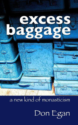 excess baggage: a new kind of monasticism