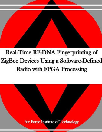 Real-Time Rf-Dna Fingerprinting Of Zigbee Devices Using A Software-Defined Radio With Fpga Processing